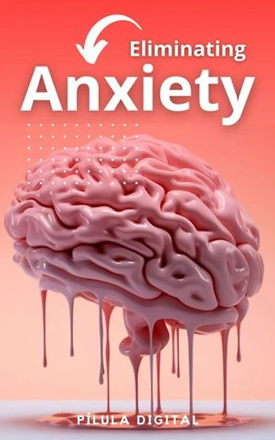 Eliminating Anxiety