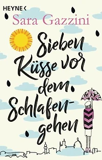 Sieben Küsse vor dem Schlafengehen: Roman