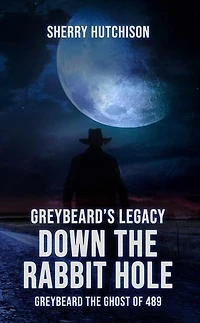 Greybeard's Legacy, Down The Rabbit Hole: Greybeard Series, #4