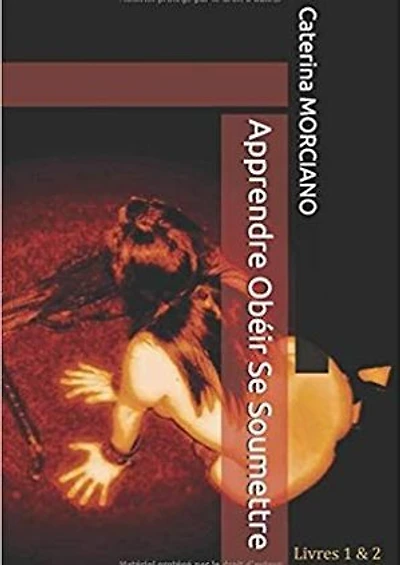 Apprendre, Obéir, Se Soumettre (livres 1 & 2)
