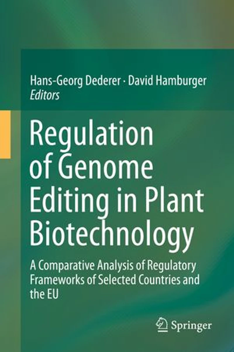 Regulation of Genome Editing Plant Biotechnology: A Comparative Analysis Regulatory Frameworks Selected Countries and the EU