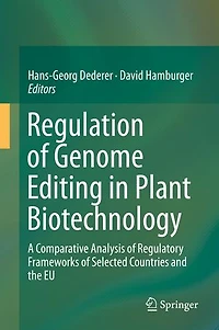 Regulation of Genome Editing Plant Biotechnology: A Comparative Analysis Regulatory Frameworks Selected Countries and the EU