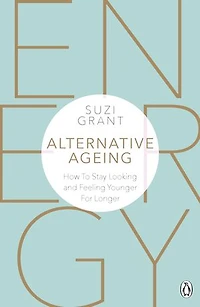 Alternative Ageing: How To Stay Looking and Feeling Younger For Longer