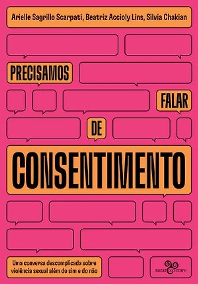 Precisamos falar de consentimento: Uma conversa descomplicada sobre violência sexual além do sim e do não