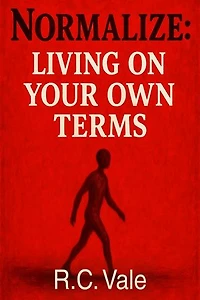 Normalize: Living on Your Own Terms