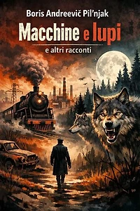 Macchine e lupi e altri racconti