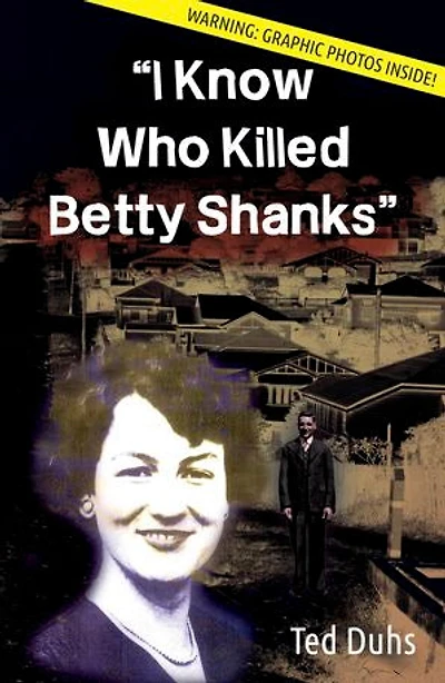 I Know Who Killed Betty Shanks