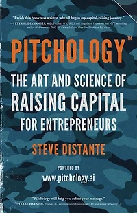 Pitchology: The Art & Science of Raising Capital for Entrepreneurs