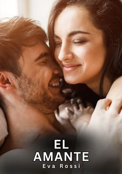 El Amante: Relatos Eróticos de Sexo para Adultos