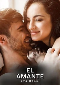 El Amante: Relatos Eróticos de Sexo para Adultos