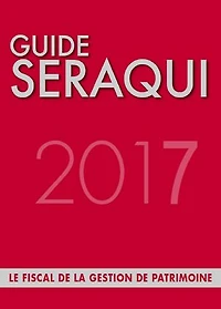 Guide Séraqui 2017: Le fiscal de la gestion de patrimoine