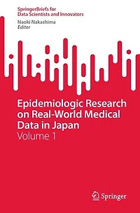 Epidemiologic Research on Real-World Medical Data Japan: Volume 1