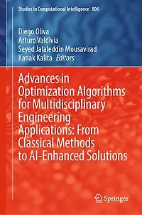 Advances Optimization Algorithms for Multidisciplinary Engineering Applications: From Classical Methods to AI-Enhanced Solutions