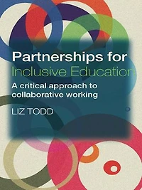 Partnerships for Inclusive Education: A Critical Approach to Collaborative Working