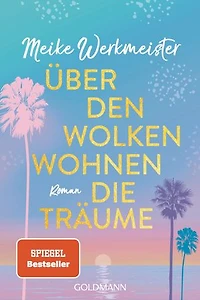 Über den Wolken wohnen die Träume: Roman - Der neue Roman der Nr. 1-SPIEGEL-Bestsellerautorin