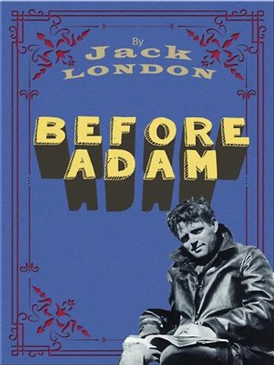 Before Adam: Jack LONDON