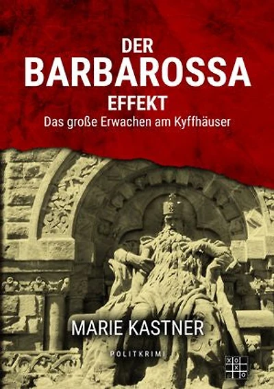Der Barbarossa-Effekt: Das große Erwachen am Kyffhäuser