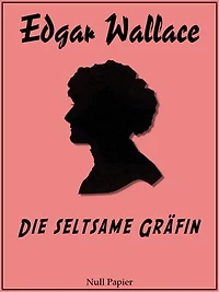 Die seltsame Gräfin: Kriminalroman