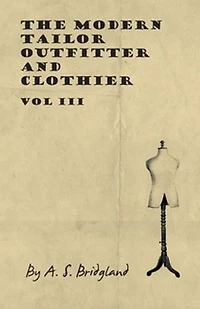 The Modern Tailor Outfitter and Clothier - Vol III