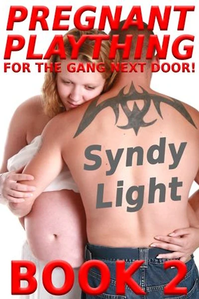 Pregnant Plaything for the Gang Next Door! Book 2: Pregnant Plaything!, #2