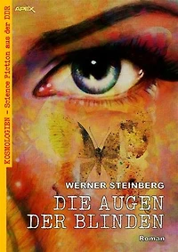 DIE AUGEN DER BLINDEN: Kosmologien - Science Fiction aus der DDR, Band 9