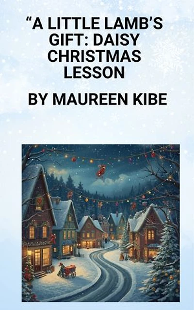 A Little Lamb’s Gift, Daisy’s Christmas Lesson(2)