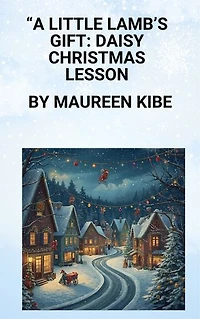 A Little Lamb’s Gift, Daisy’s Christmas Lesson(2)