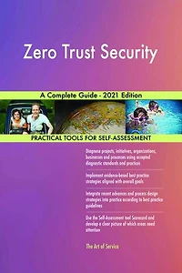 Zero Trust Security A Complete Guide - 2021 Edition