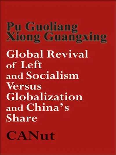 Global Revival of Left and Socialism versus Capitalism and Globalization and China's Share