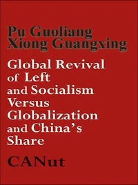 Global Revival of Left and Socialism versus Capitalism and Globalization and China's Share