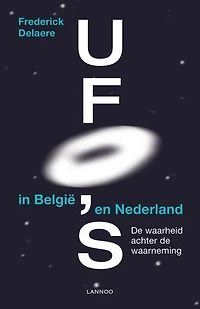 Ufo's in België en Nederland: De waarheid achter de waarneming