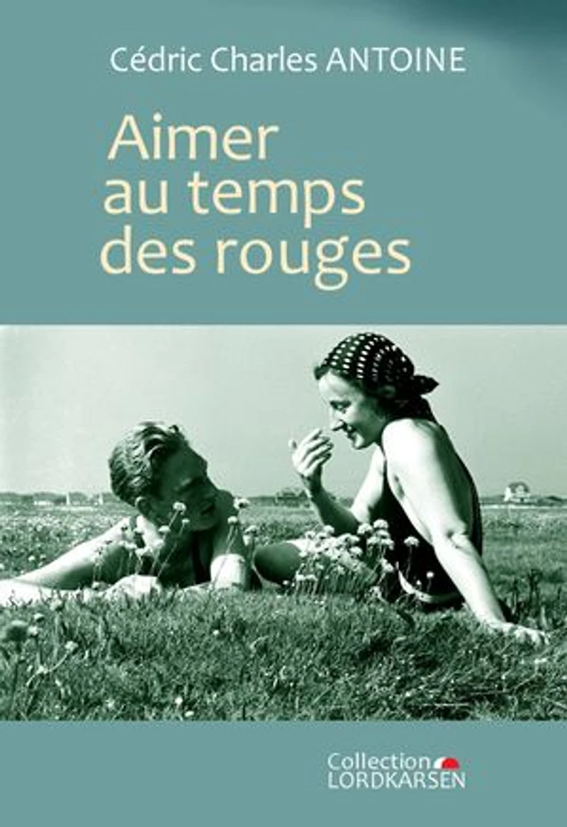 Aimer au temps des Rouges