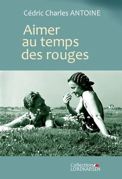 Aimer au temps des Rouges