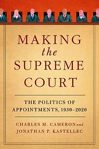 Making The Supreme Court: Politics of Appointments, 1930-2020