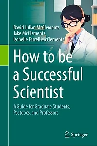 How to be A Successful Scientist: Guide for Graduate Students, Postdocs