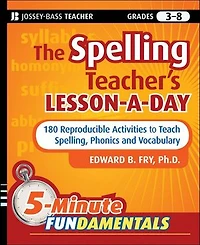 The Spelling Teacher's Lesson-a-Day: 180 Reproducible Activities to Teach Spelling, Phonics, and Vocabulary
