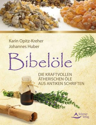 Bibelöle: Die kraftvollen Öle aus der Heiligen Schrift