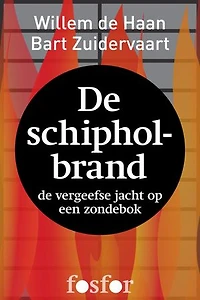 De schipholbrand: de vergeefse jacht op een zondebok / reconstructie van een tragedie