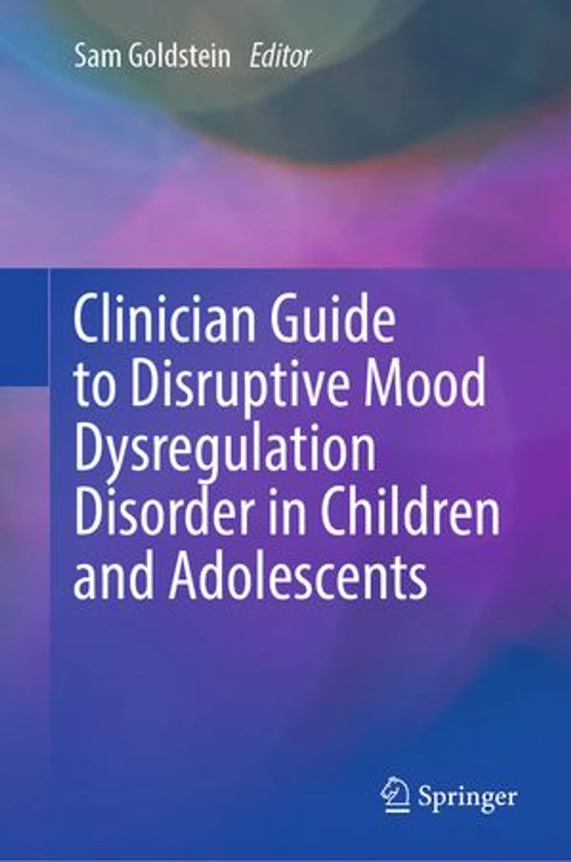 Clinician Guide to Disruptive Mood Dysregulation Disorder Children and Adolescents