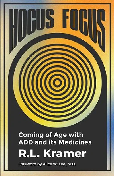 Hocus Focus: Coming of Age with ADD and its Medicines