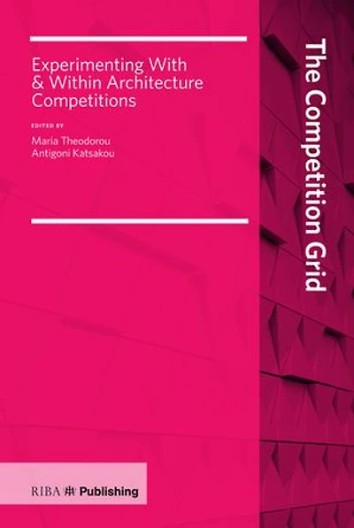 Competition Grid: Experimenting With And Within Architecture Competitions