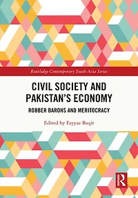 Civil Society and Pakistan's Economy: Robber Barons Meritocracy