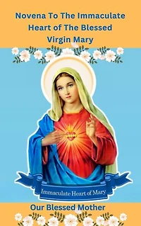 Novena To The Immaculate Heart Of The Blessed Virgin Mary: Whispers of Devotion: A Novena to the Immaculate Heart of the Blessed Virgin Mary