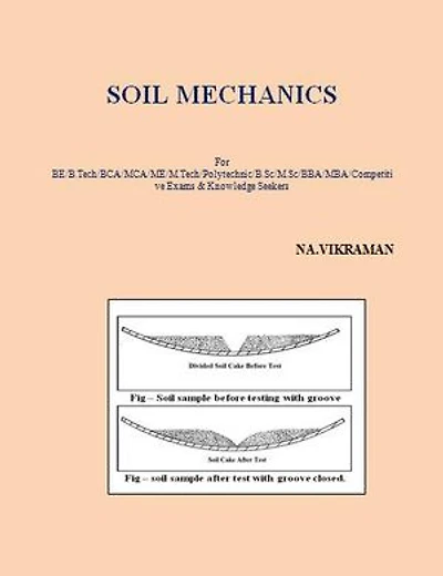 SOIL MECHANICS: For BE/B.TECH/BCA/MCA/ M.TECH/Diploma/B.Sc/M.Sc/MA/ BA/Competitive Exams & Knowledge Seekers