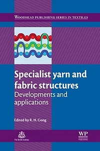 Specialist Yarn and Fabric Structures: Developments Applications