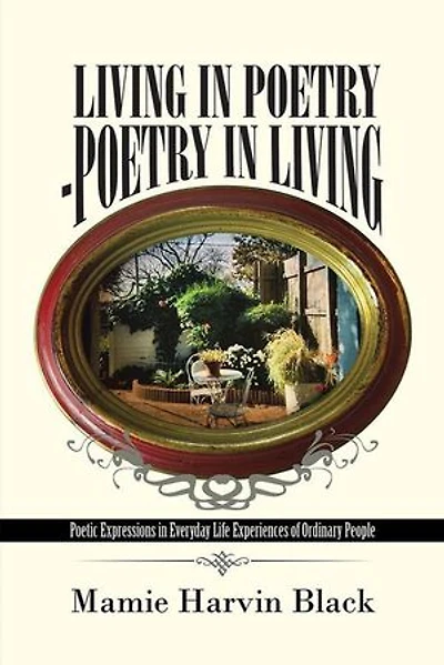 Living Poetry-Poetry Living: Poetic Expressions Everyday Life Experiences of Ordinary People