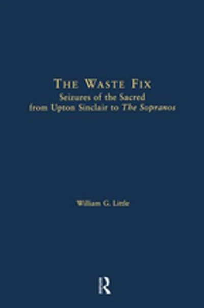 the Waste Fix: Seizures of Sacred from Upton Sinclair to Sopranos
