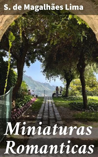 Miniaturas Romanticas: Explorando a essência do Movimento Romântico através de contos e poemas emocionantes