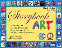 STORYBOOK ART: Hands-On Art for Children the Styles of 100 Great Picture Book Illustrators