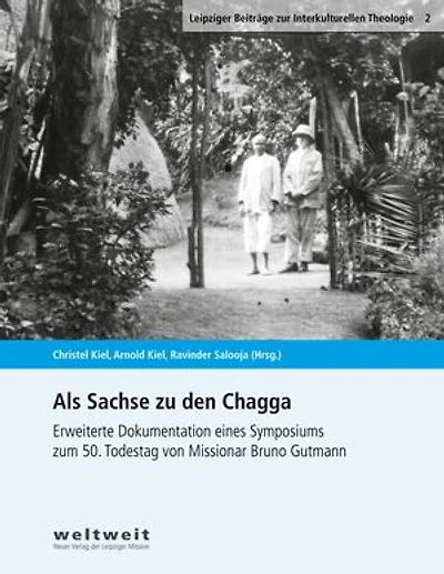 Als Sachse zu den Chagga: Texte zum 50. Todestag von Missionar Bruno Gutmann